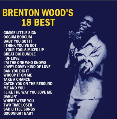 Brenton Wood - Brenton Wood's 18 Best (CD)