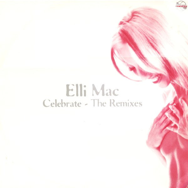 Elli Mac : Celebrate - The Remixes (12", Maxi)