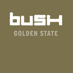 Bush - Golden State (Vinyl)