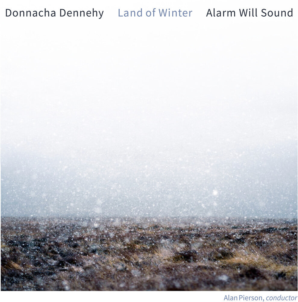 the album cover for Alarm Will Sound & Alan Pierson - Donnacha Dennehy: Land Of Winter