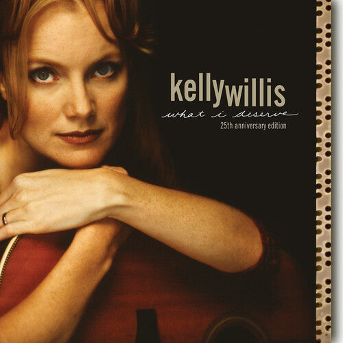 Kelly Willis - What I Deserve: 25th Anniversary Edition (Vinyl)