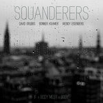 Squanderers - If a Body Meet a Body (Original Soundtrack) (Vinyl)