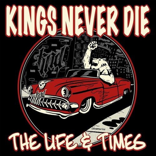 Kings Never Die - The Life & Times - Red (Vinyl)