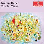 Gregory Hutter - Hutter: Chamber Works (CD)