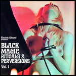Electric Wizard - Black Magic Rituals & Perversions Vol. 1 (Vinyl)