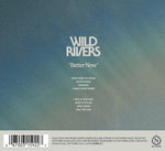 Wild Rivers - Better Now (CD)