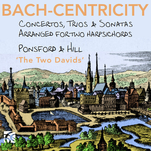 David Ponsford - Bach-Centricity - Concertos, Trios & Sonatas arranged for 2 harpsichords by David Ponsford (CD)