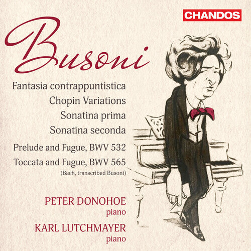 Peter Donohoe - Busoni: Fantasía contrappuntistica; Variaciones Chopin; Sonatina prima; Sonatina segunda; Transcripciones de Bach (CD)