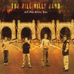 the album cover for Hilly Bill Band - All Day Every Day