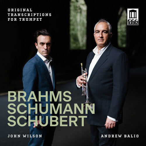 Andrew Balio - Brahms, Schumann & Schubert: Transcripciones originales para trompeta (CD)