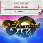 the album cover for Virgil Holmes - Rock Wall Jail / My Downfall (Digital 45) (Mod)