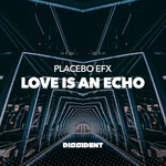 the album cover for Placebo eFx - Love Is An Echo (Mod)