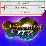 the album cover for Snap Prescott - Ain't No Way / It's My Love (Digital 45) (Mod)