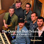 the album cover for Brian Charette - Question That Drives Us