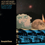 the album cover for Alex Heitlinger - Slush Pump Truck Stop (Uk)