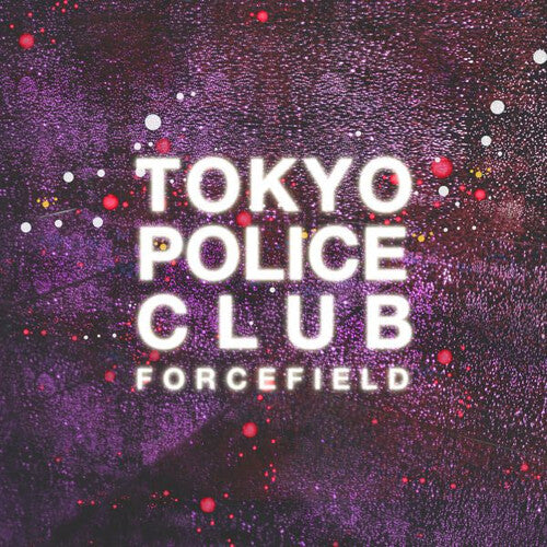Tokyo Police Club - Forcefield (Vinyl)