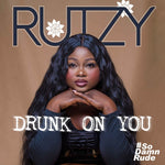the album cover for Rutzy - Drunk On You (Mod)