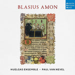 the album cover for Blasius Amon/ Huelgas Ensemble / Van Nevel,Paul - Blasius Amon: Sacred Works (Ger)