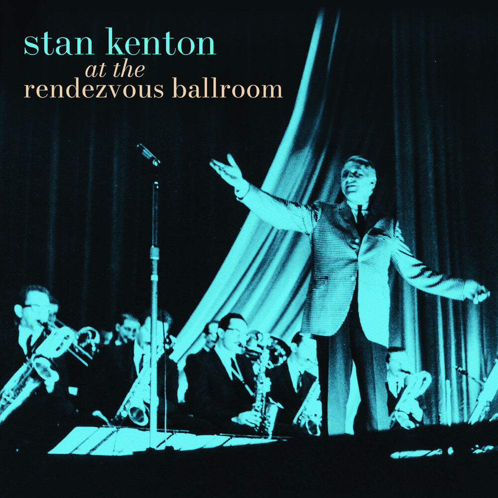 the album cover for Stan Kenton - At The Rendezvous Ballroom (Mod)