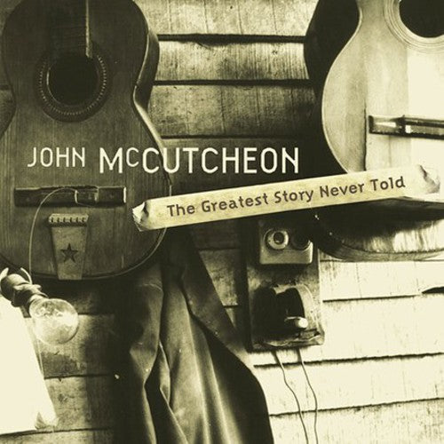 the album cover for John Mccutcheon - Greatest Story Never Told