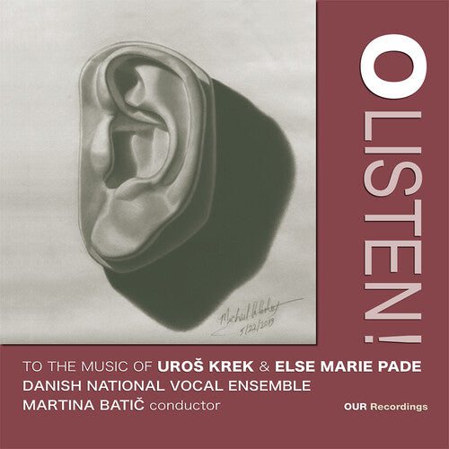 Danish National Vocal Ensemble - O Listen to the Music of Uros Krek & Else Marie Pade (CD)