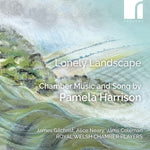 Royal Welsh Chamber Players - Lonely Landscape - Chamber Music & Song by Pamela Harrison (CD)