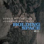 Dennis Mitcheltree - Holding Space (CD)
