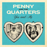 Penny & the Quarters - You and Me / You Are Giving Me Some Other Love (Vinyl)
