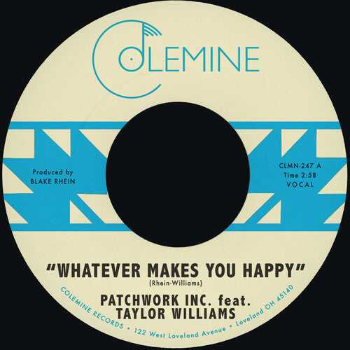 Patchwork Inc. featuring Taylor Williams - Whatever Makes You Happy B/W Last Forever - Blue (Vinyl)