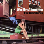 The Blackbirds - No Destination (Vinyl)