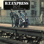 B.T. Express - Do It 'til You're Satisfied (Vinyl)