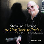 Steve Millhouse - Looking Back to Today (CD)