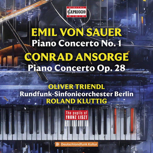 Oliver Triendl - Von Sauer & Ansorge: Conciertos para piano - Los alumnos de Franz Liszt (CD)