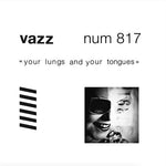 Vazz - Your Lungs and Your Tongues (Vinyl)