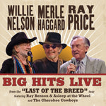the album cover for Willie Nelson/ Haggard,Merle / Price,Ray - Big Hits Live From The Last Of The Breed Tour