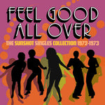 the album cover for Feel Good All Over: The Sunshot Singles 1972 -1973 - Feel Good All Over: The Sunshot Singles 1972 -1973