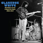 Clarence White - Melodies From A Byrd In Flyte: 1963-1973 (Vinyl)