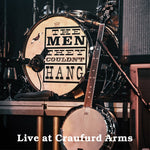 the album cover for Men They Couldn't Hang - Live At The Craufurd Arms (W/Dvd)