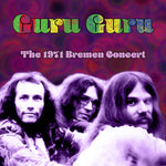 the album cover for Guru Guru - 1971 Bremen Concert