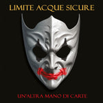 the album cover for Limite Acque Sicure - Un' Altra Mano Di Carte
