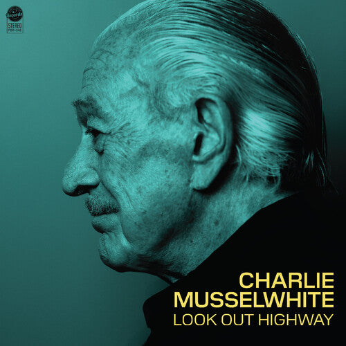 Charlie Musselwhite - Look Out Highway (Vinyl)