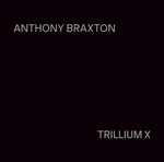 Hildegard Kleeb - Anthony Braxton: Trillium X (CD)