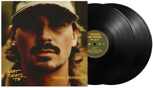 Tucker Wetmore - What Not To (Vinyl)