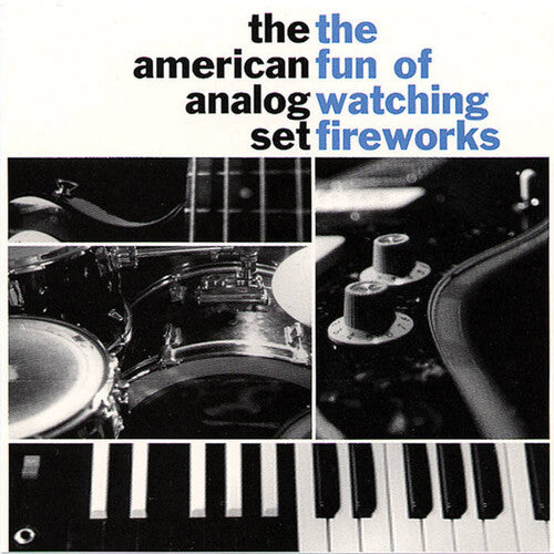 The American Analog Set - The Fun of Watching Fireworks (Vinyl)