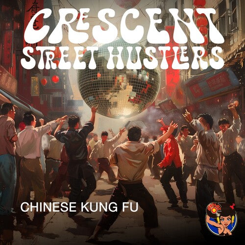 Crescent Street Hustlers - Chinese Kung Fu (CD)