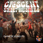 Crescent Street Hustlers - Chinese Kung Fu (CD)