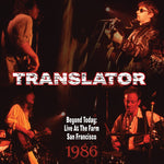 Translator - Beyond Today: Live At The Farm San Francisco 1986 (Vinyl)