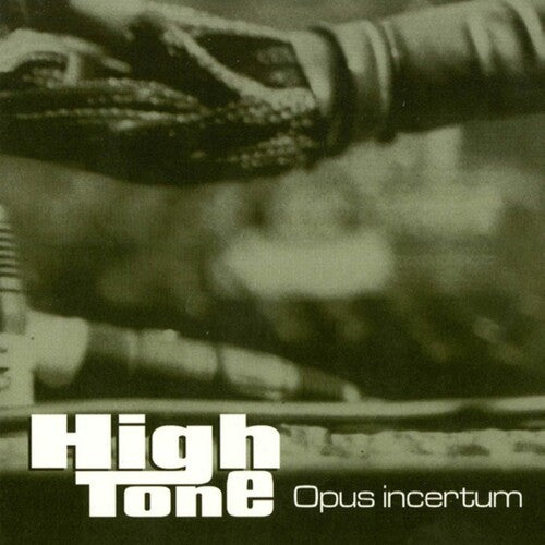High Tone - Opus Incertum (CD)