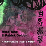 Rose Tang - A White Horse Is Not A Horse (Vinyl)