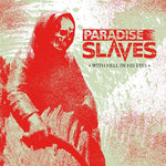 Paradise Slaves - With Hell in His Eyes (Vinyl)